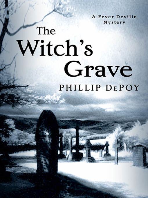 Title details for The Witch's Grave by Phillip DePoy - Wait list